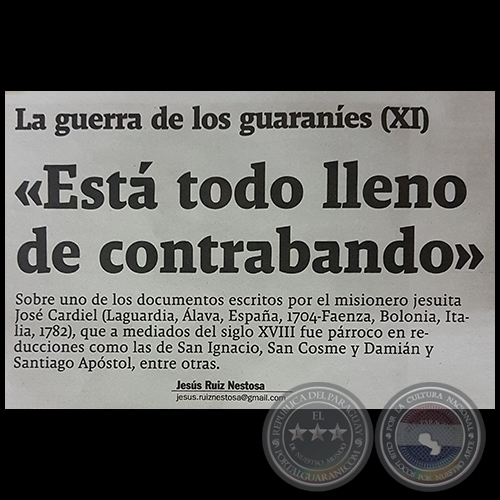 LA GUERRA DE LOS GUARANÍES (XI) - Está todo lleno de contrabando - Por JESÚS RUIZ NESTOSA - Domingo, 18 de Junio de 2017